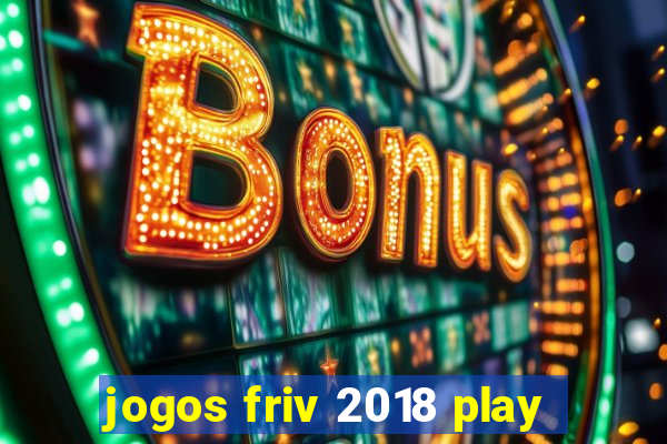 jogos friv 2018 play